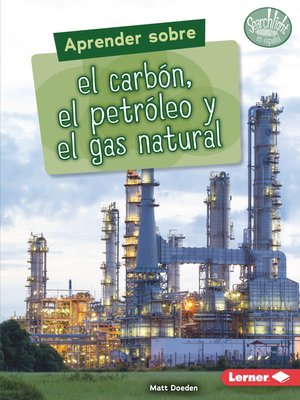 cover image of Aprender sobre el carbón, el petróleo y el gas natural (Finding Out about Coal, Oil, and Natural Gas)